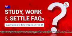 Study, work & settle FAQs: Australian borders to open on Feb 21
